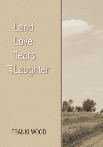 Land, Love, Tears And Laughter