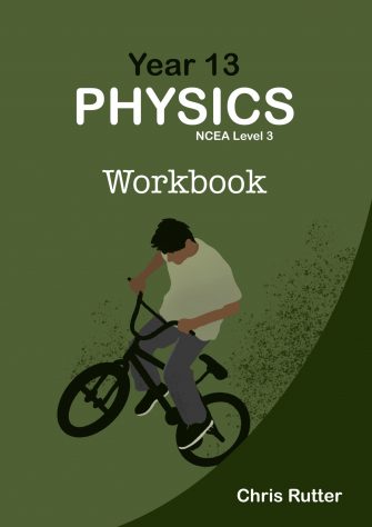 Year 13 Physics NCEA Level 3 Workbook